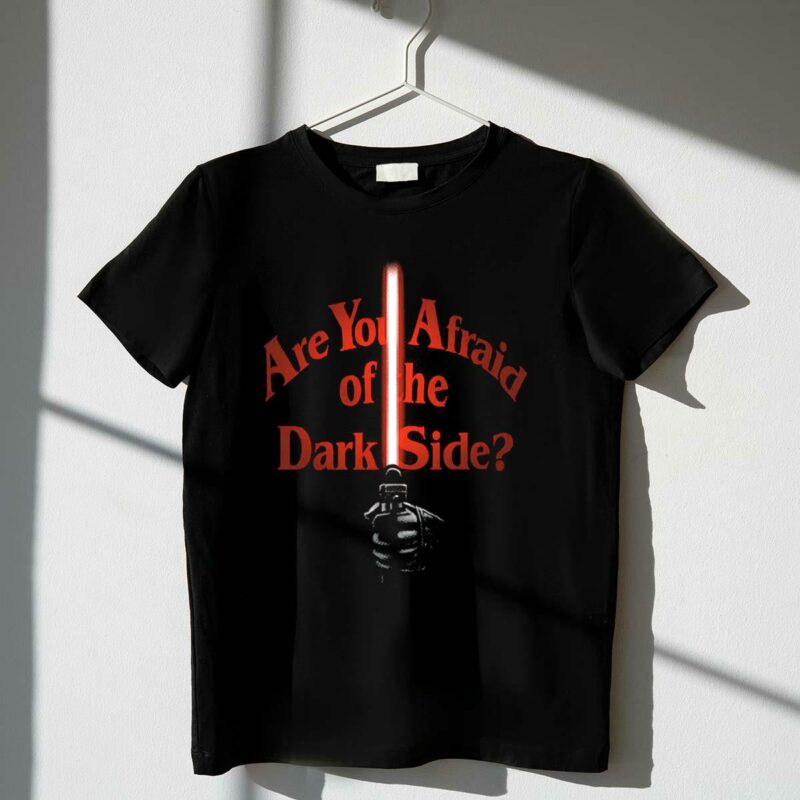are you afraid of the dark side star wars lightsaber question t shirt t shirt 1 1