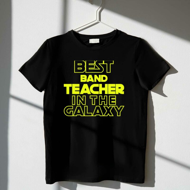 best band teacher in the galaxy star wars style typography t shirt t shirt 1 1