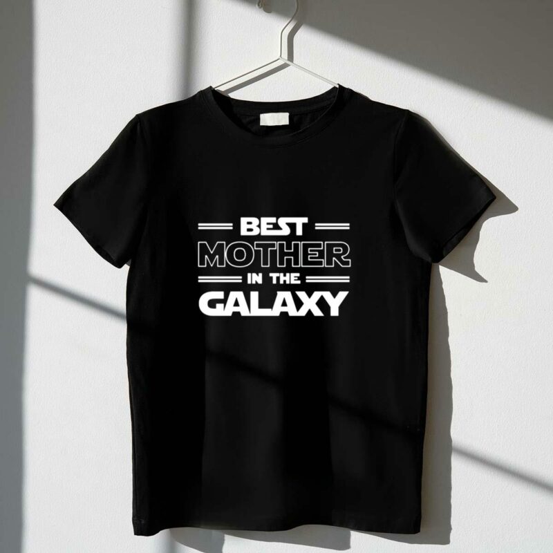 best mother in the galaxy star wars inspired t shirt t shirt 1 1