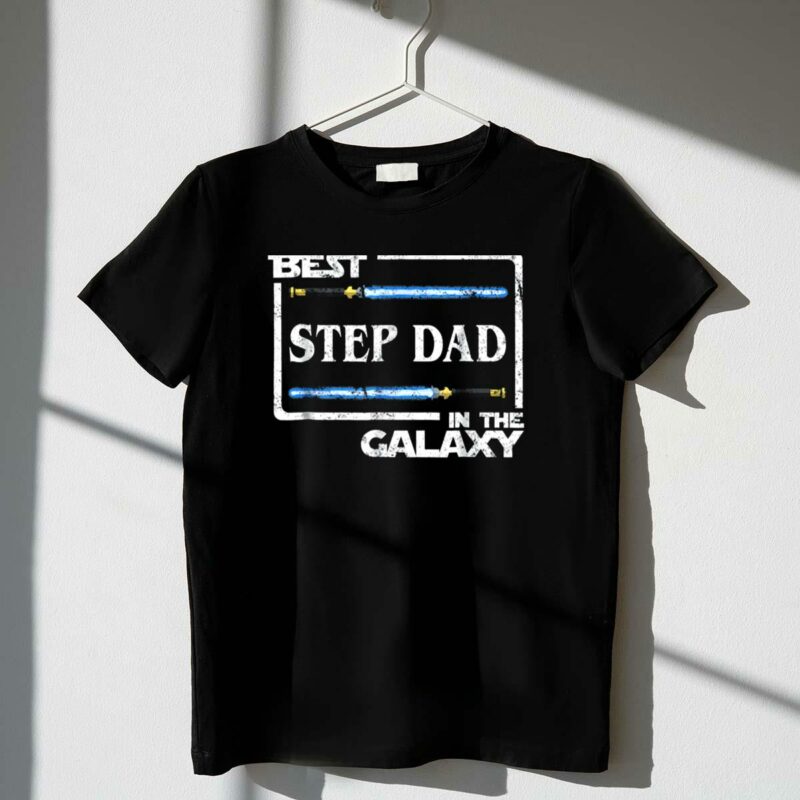best step dad in the galaxy lightsaber star wars dad gift t shirt t shirt 1 1