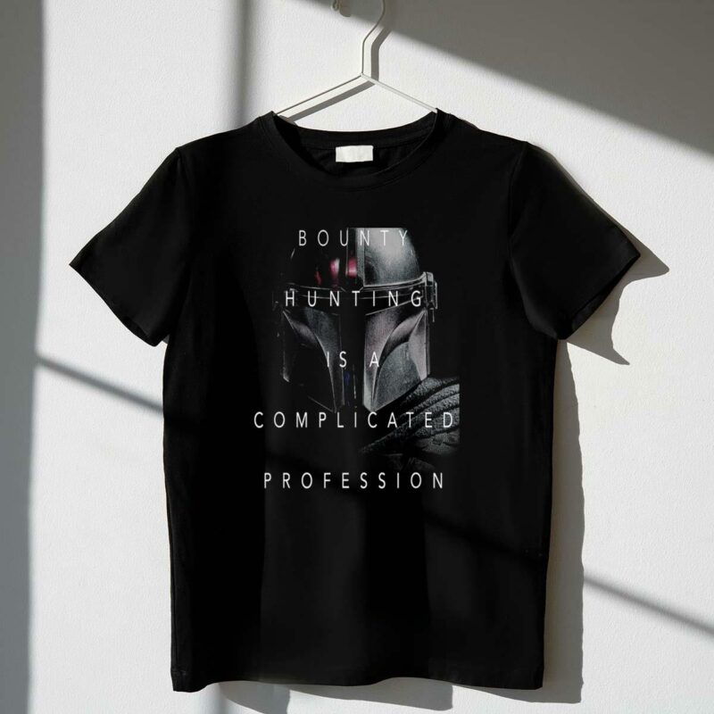 bounty hunting is a complicated profession star wars the mandalorian t shirt t shirt 1 1