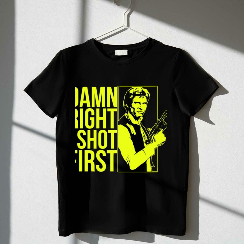 damn right i shot first han solo blaster iconic star wars reference t shirt t shirt 1 1