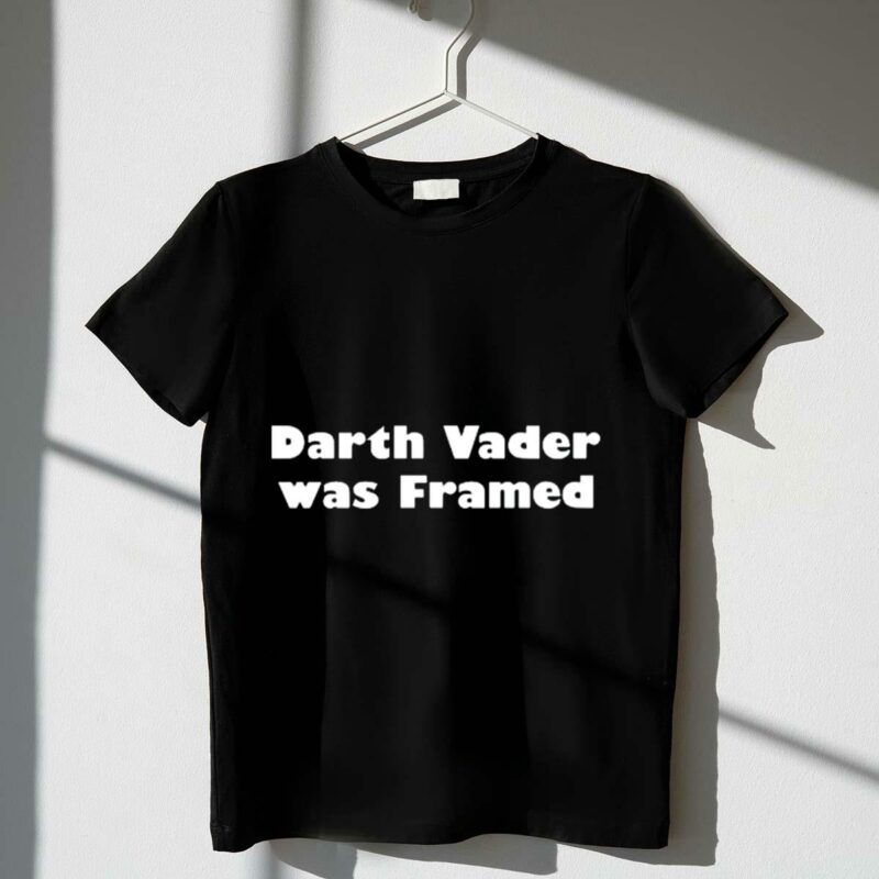 darth vader was framed star wars humor fan t shirt t shirt 1 1