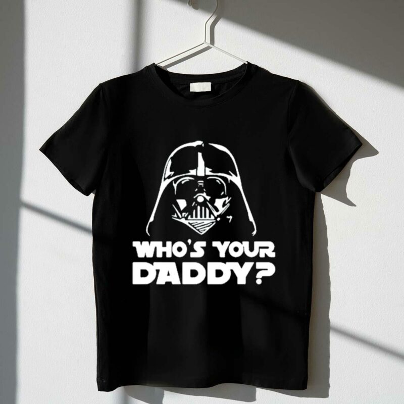 darth vader whos your daddy star wars iconic helmet t shirt t shirt 1 1