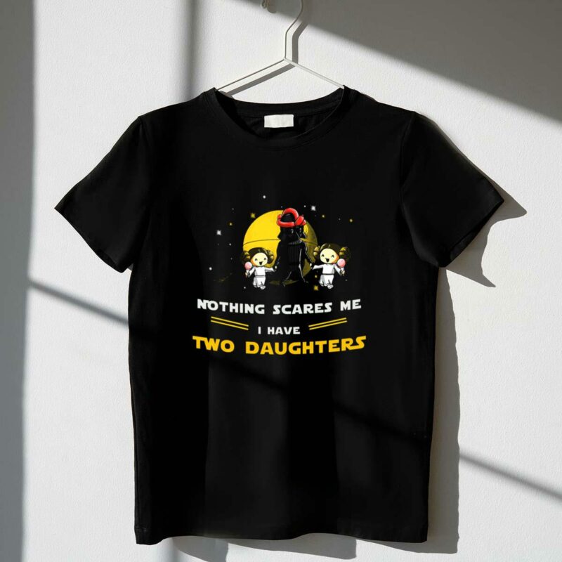 fathers day star wars humor nothing scares me i have two daughters t shirt t shirt 1 1