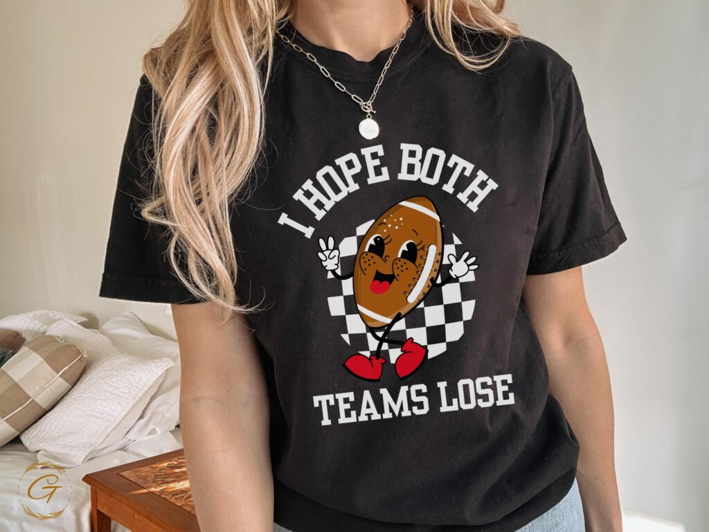 football game i hope both teams lose t shirt