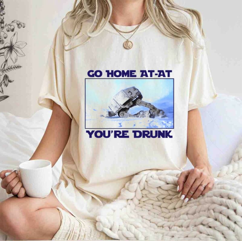 go home at at youre drunk star wars scene t shirt t shirt 1 1