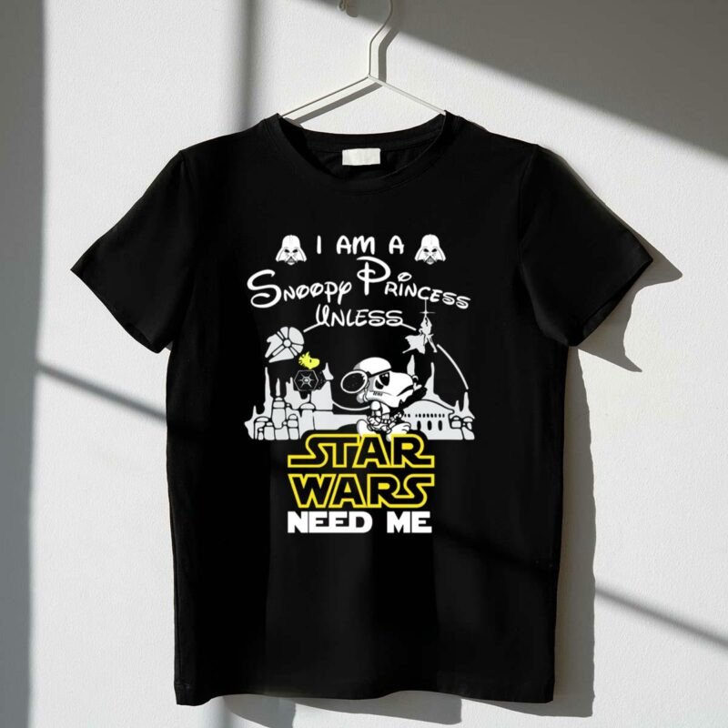 i am a snoopy princess with star wars symbols and text need me t shirt t shirt 1 1