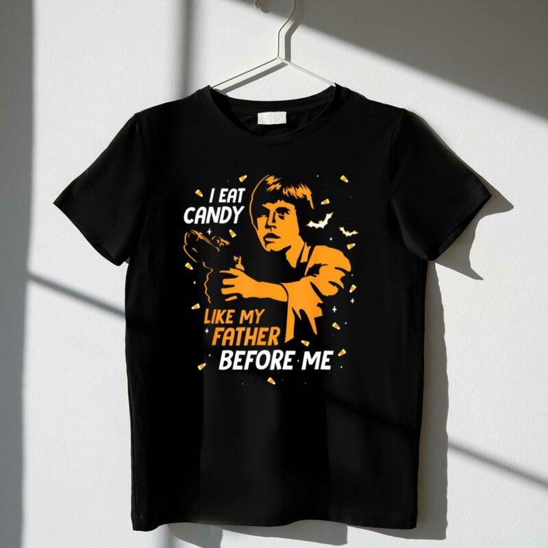 i eat candy like my father before me star wars luke skywalker t shirt t shirt 1 1