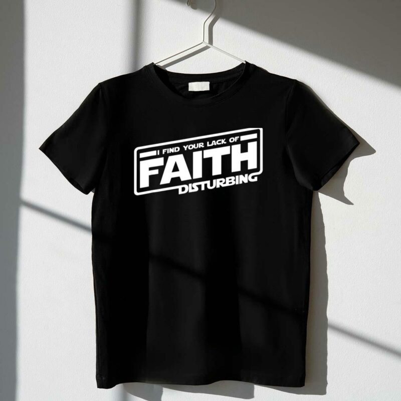 i find your lack of faith disturbing star wars t shirt t shirt 1 1