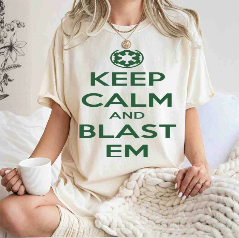 keep calm and blast em star wars galactic empire t shirt t shirt 1 1