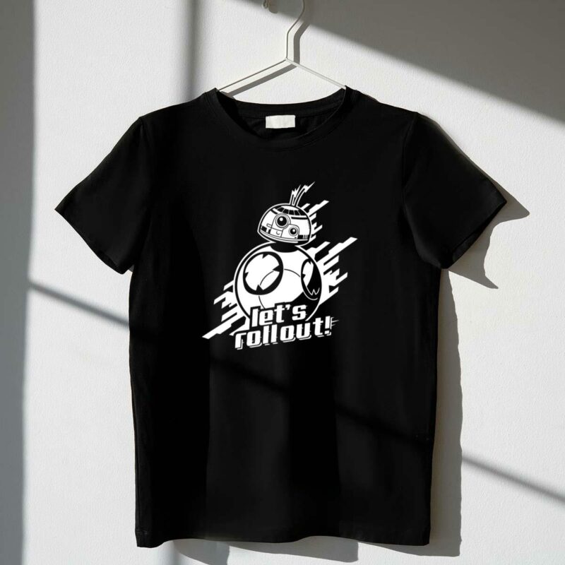 lets roll out bb 8 star wars t shirt t shirt 1 1