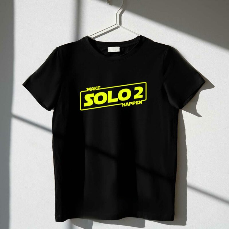 make solo2 happen star wars sequel campaign t shirt t shirt 1 1