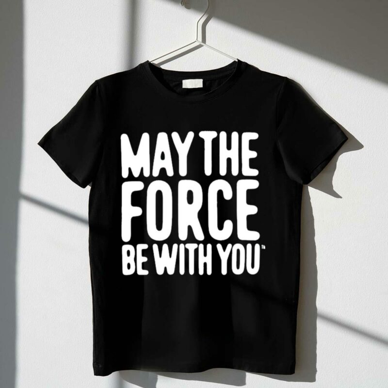may the force be with you star wars merchandise t shirt t shirt 1 1