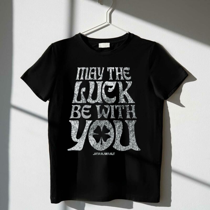 may the luck be with you star wars t shirt t shirt 1 1