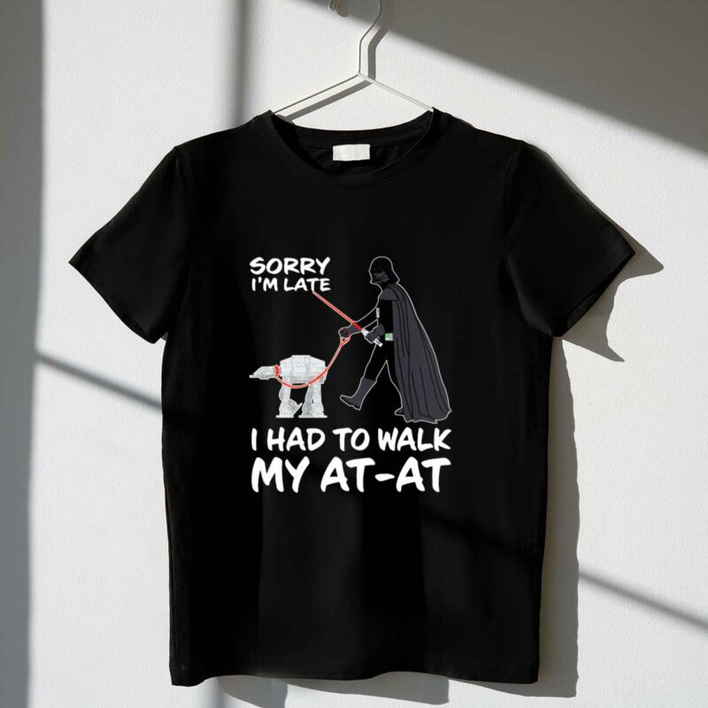 sorry im late i had to walk my at at darth vader star wars t shirt t shirt 1 1