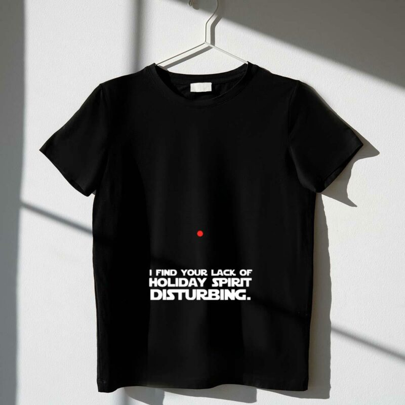 star wars darth vader i find your lack of holiday spirit disturbing t shirt t shirt 1 1