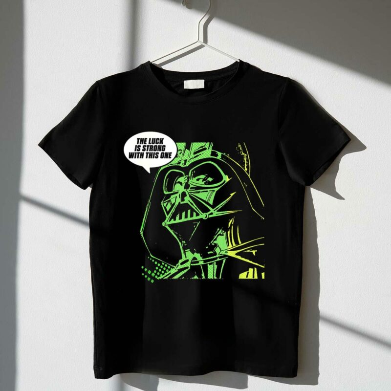 star wars darth vader the luck is strong with this one t shirt t shirt 1 1