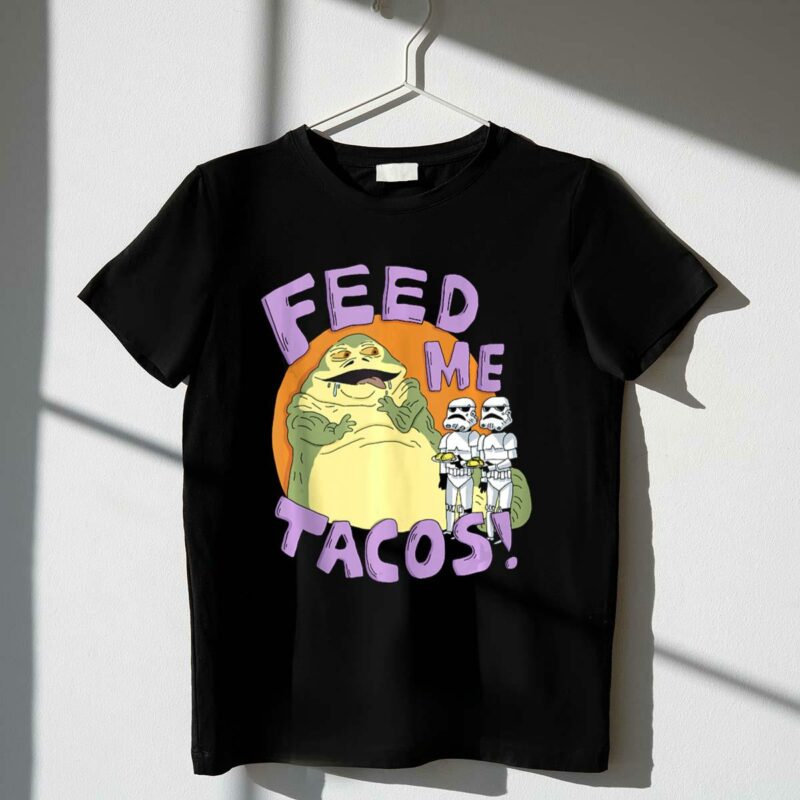 star wars jabba the hutt feed me tacos stormtroopers t shirt t shirt 1 1