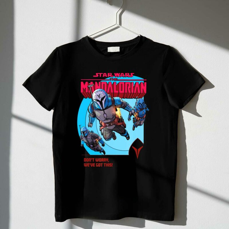 star wars the mandalorian bounty hunters dont worry weve got this t shirt t shirt 1 1