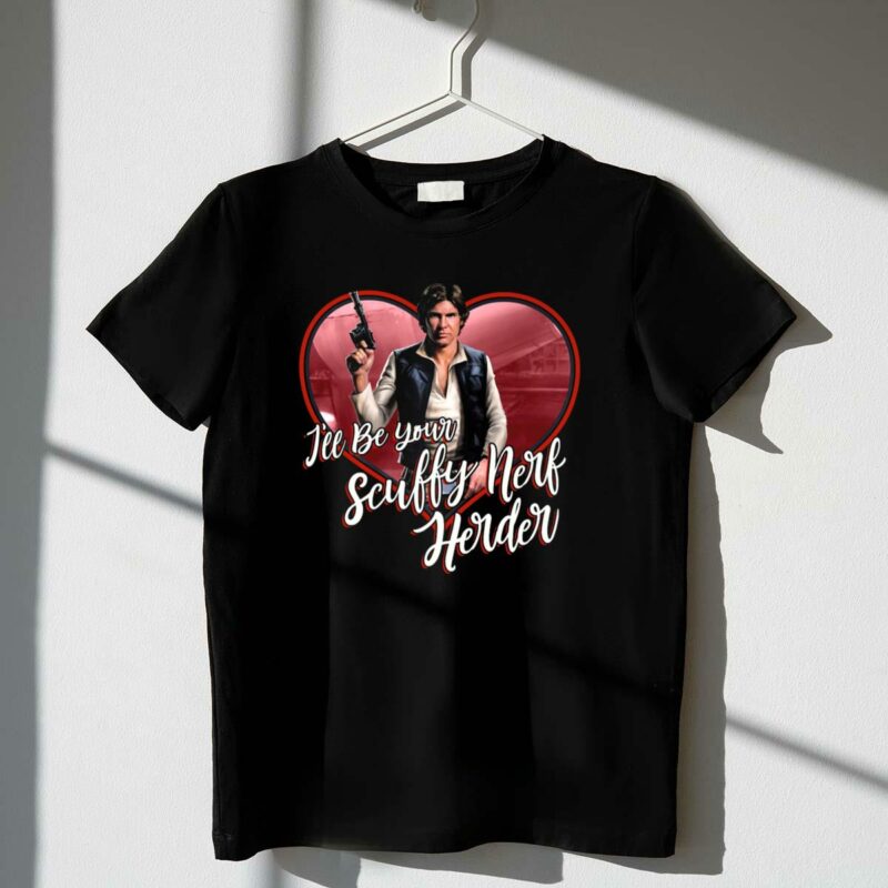 star wars valentines day ill be your scuffy nerf herder han t shirt t shirt 1 1