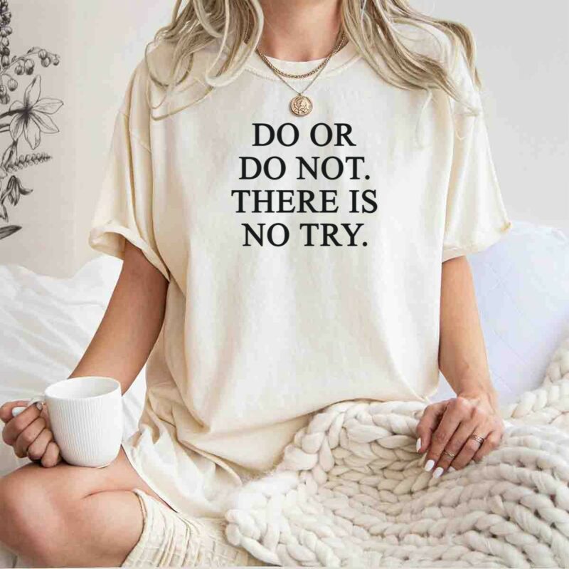 star wars yoda quote do or do not there is no try t shirt t shirt 1 1