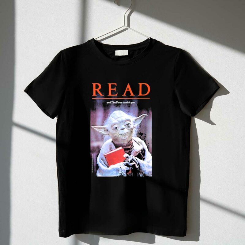 star wars yoda read and the force is with you t shirt t shirt 1 1