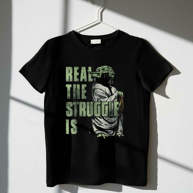 star wars yoda real the struggle is t shirt t shirt 1 1