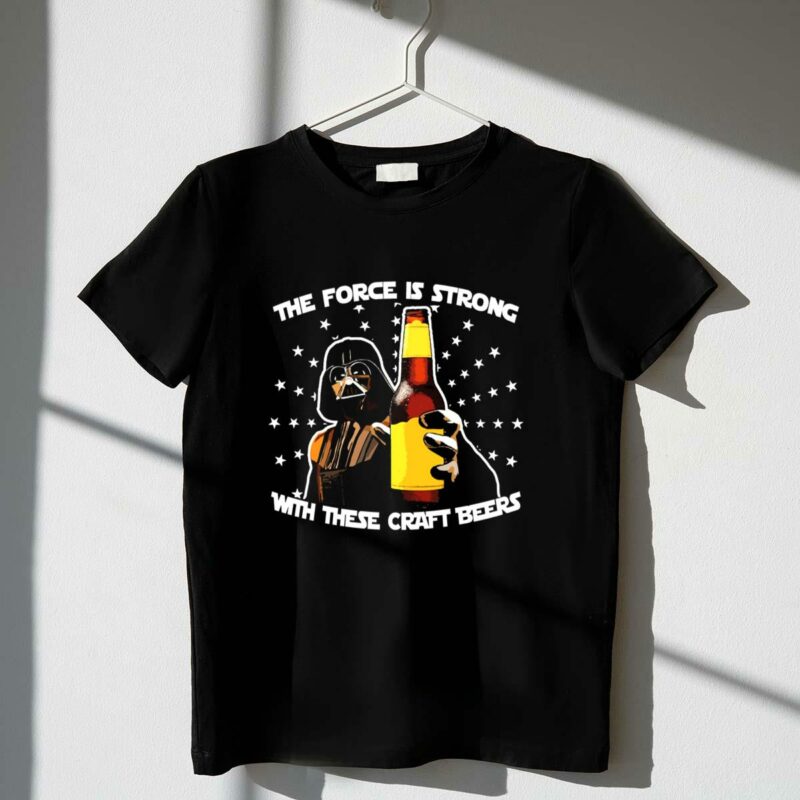 the force is strong with these craft beers star wars darth vader beer bottle t shirt t shirt 1 1