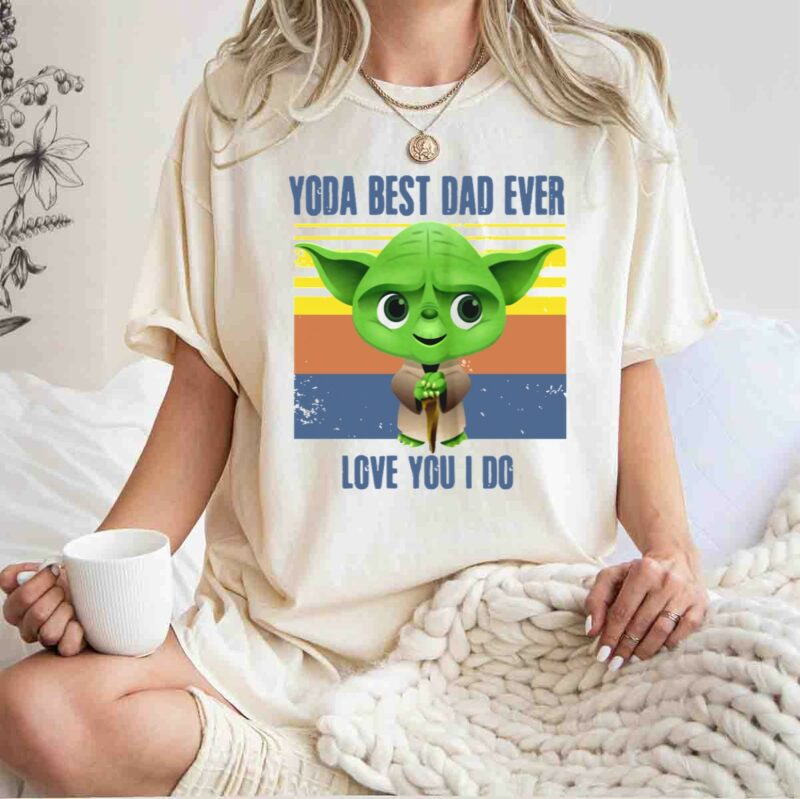 vintage yoda best dad ever love you i do retro star wars fathers day t shirt t shirt 1 1