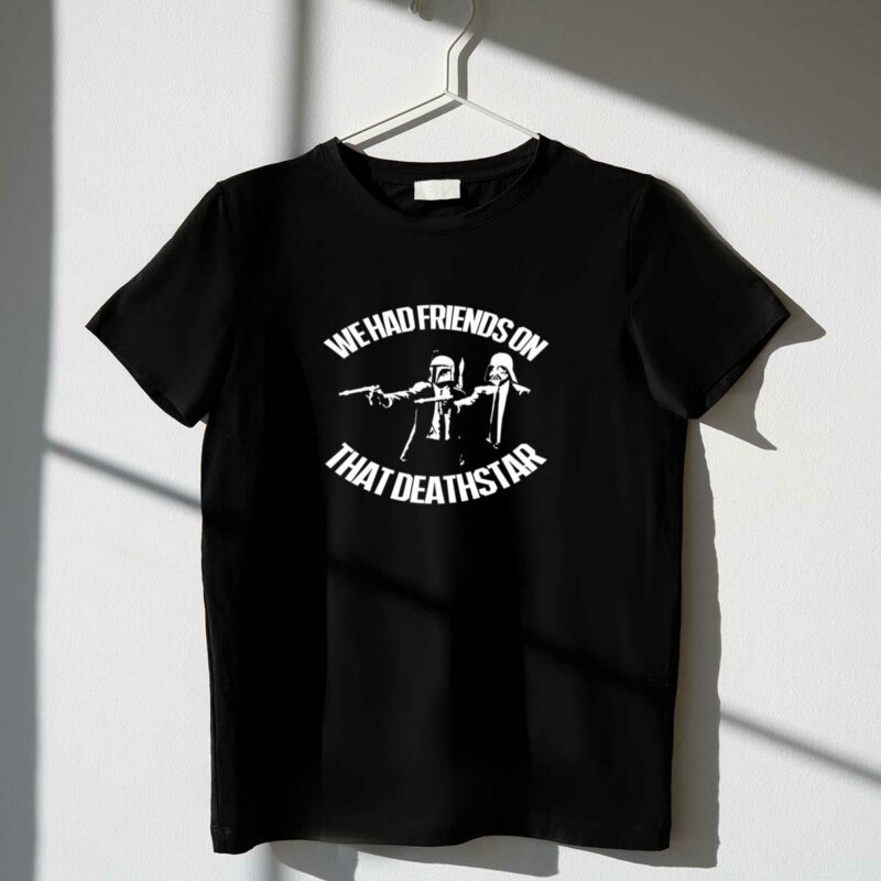 we had friends on that death star wars mandalorian trooper crossover t shirt t shirt 1 1