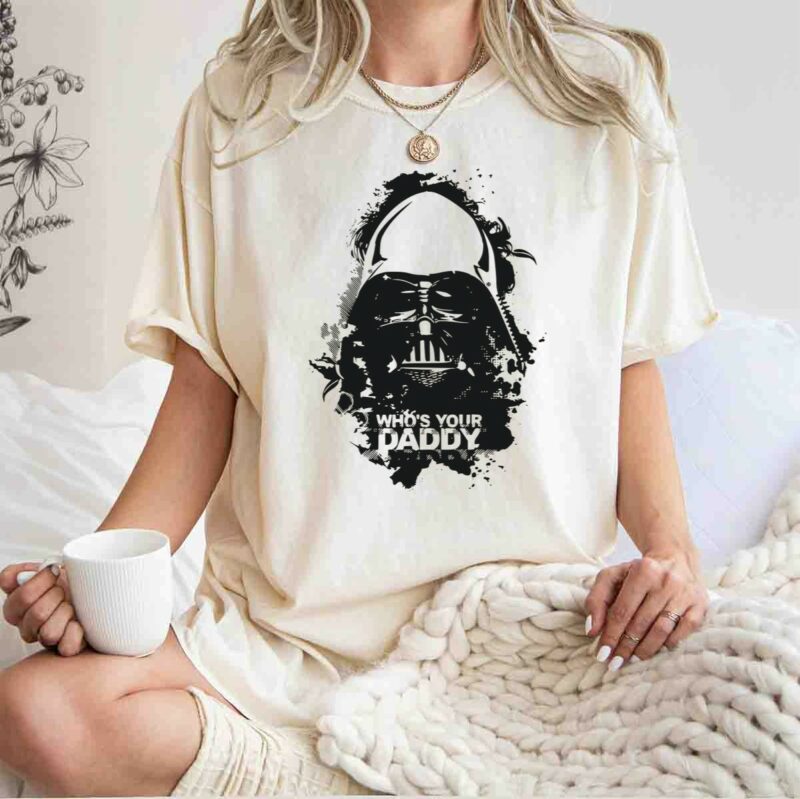 whos your daddy darth vader star wars t shirt t shirt 1 1